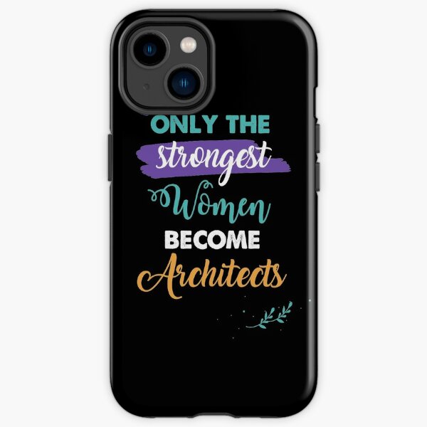 Architects gift only the strongest women become Architects iPhone Tough Case RB2611 product Offical architects Merch