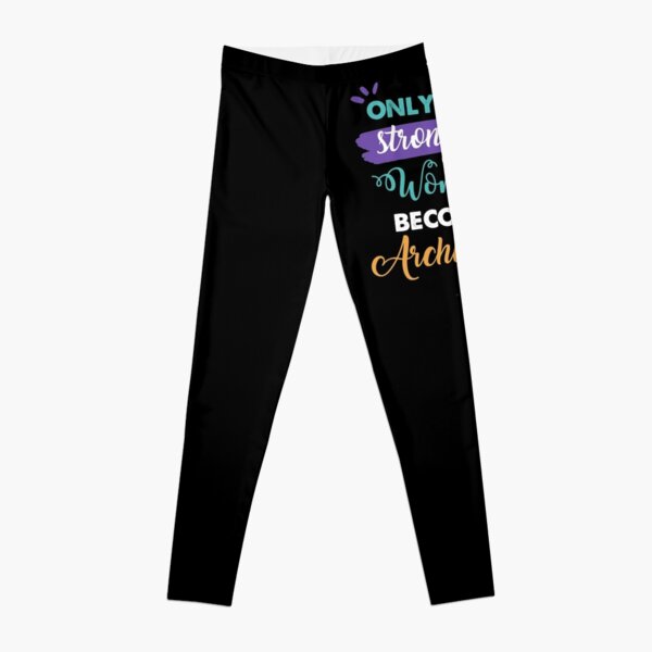 Architects gift only the strongest women become Architects Leggings RB2611 product Offical architects Merch