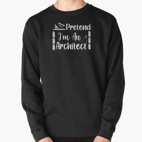 prented i'm an architect, funny idea for architects job, architects student, future architects men's, architects band shirt, dad architect shirt Pullover Sweatshirt RB2611 product Offical architects Merch