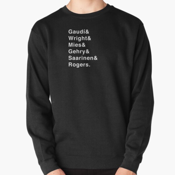 Architects List (Gaudi, Wright, Mies van der Rohe, Gehry, Saarinen, Rogers) Pullover Sweatshirt RB2611 product Offical architects Merch