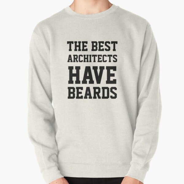 The Best Architects Have Beards Pullover Sweatshirt RB2611 product Offical architects Merch