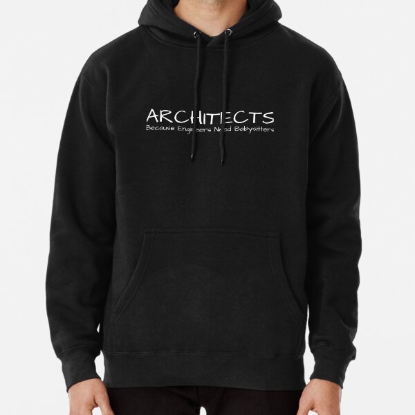 Architects because Engineers Need Babysitters Pullover Hoodie RB2611 product Offical architects Merch