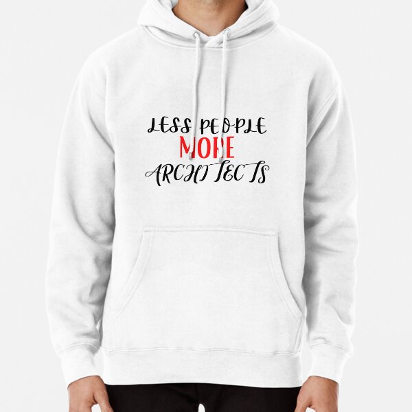 Less People More Architects, Funny Architects Sayings Pullover Hoodie RB2611 product Offical architects Merch